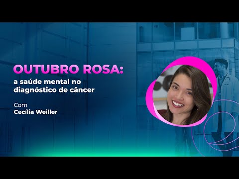 Outubro Rosa: a saúde mental no diagnóstico de câncer