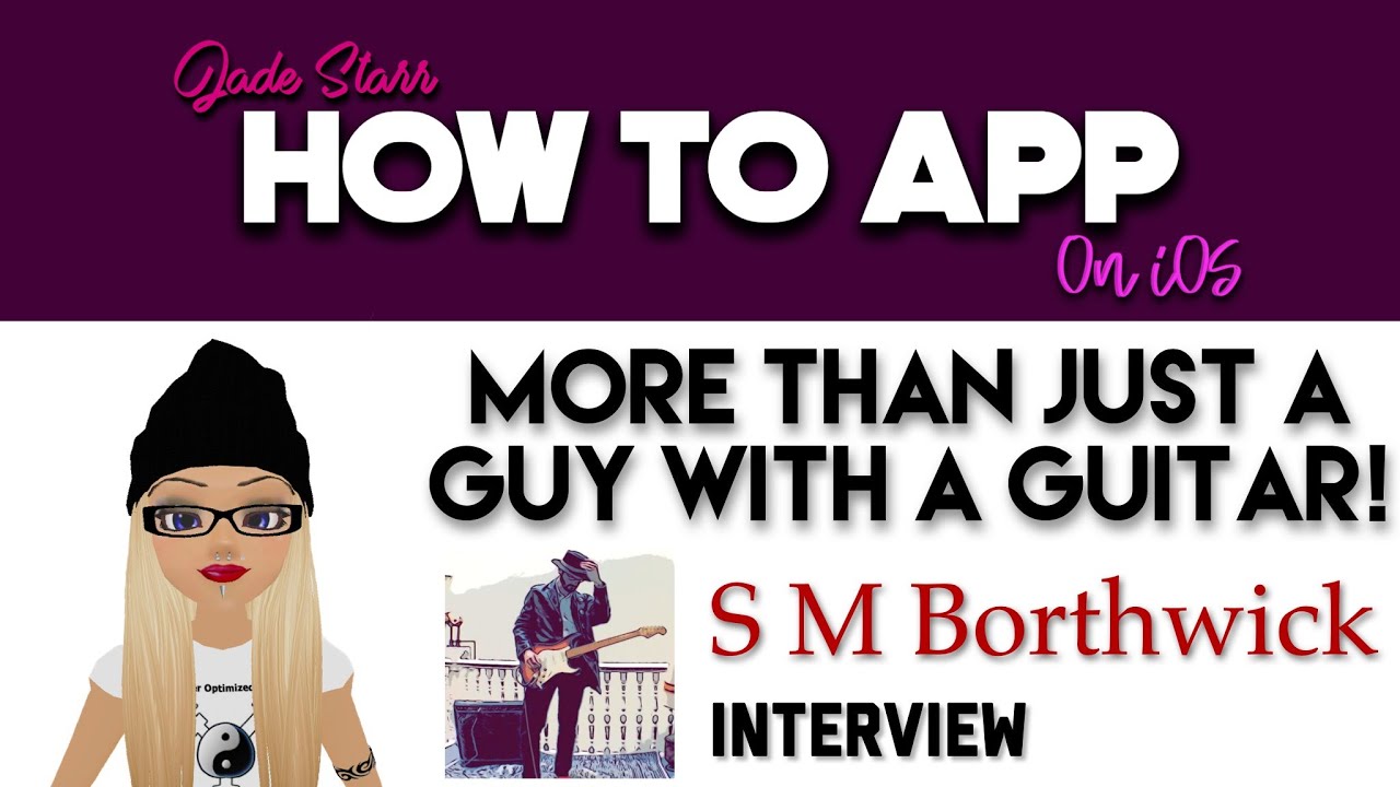 More than Just a Guy with a Guitar! - S M Borthwick Interview - How To App on iOS! - EP 428 S7
