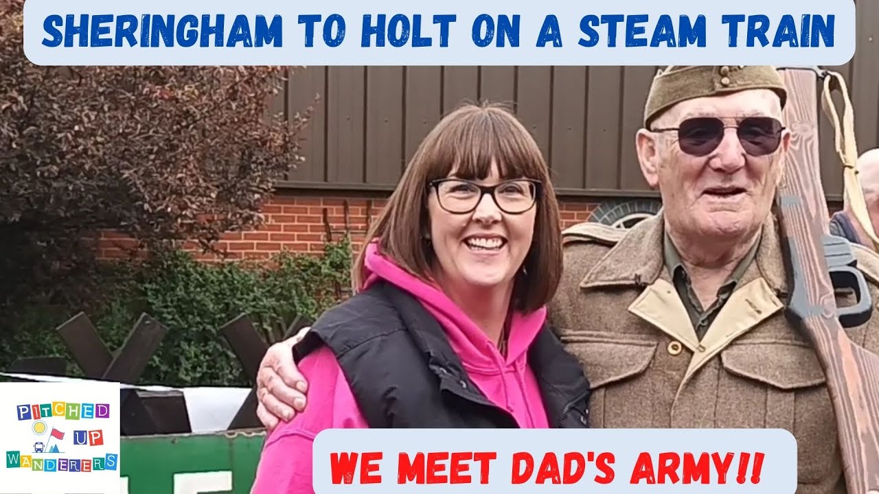 We meet Dad's Army! | North Norfolk Railway  | West Runton | Sheringham | Norfolk | MOTORHOME UK