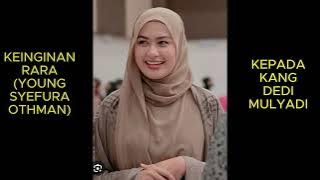 KEINGINAN RARA YOUNG SYEFURA OTHMAN KEPADA KANG DEDI MULYADI