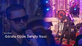 Kordian ( Wacław Cieślik ) - Góralu Ojcze Święty Nasz  (wersja koncertowa)