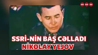 Səsli̇ Sovet İttifaqının Baş Cəlladı Nikolay Yejov