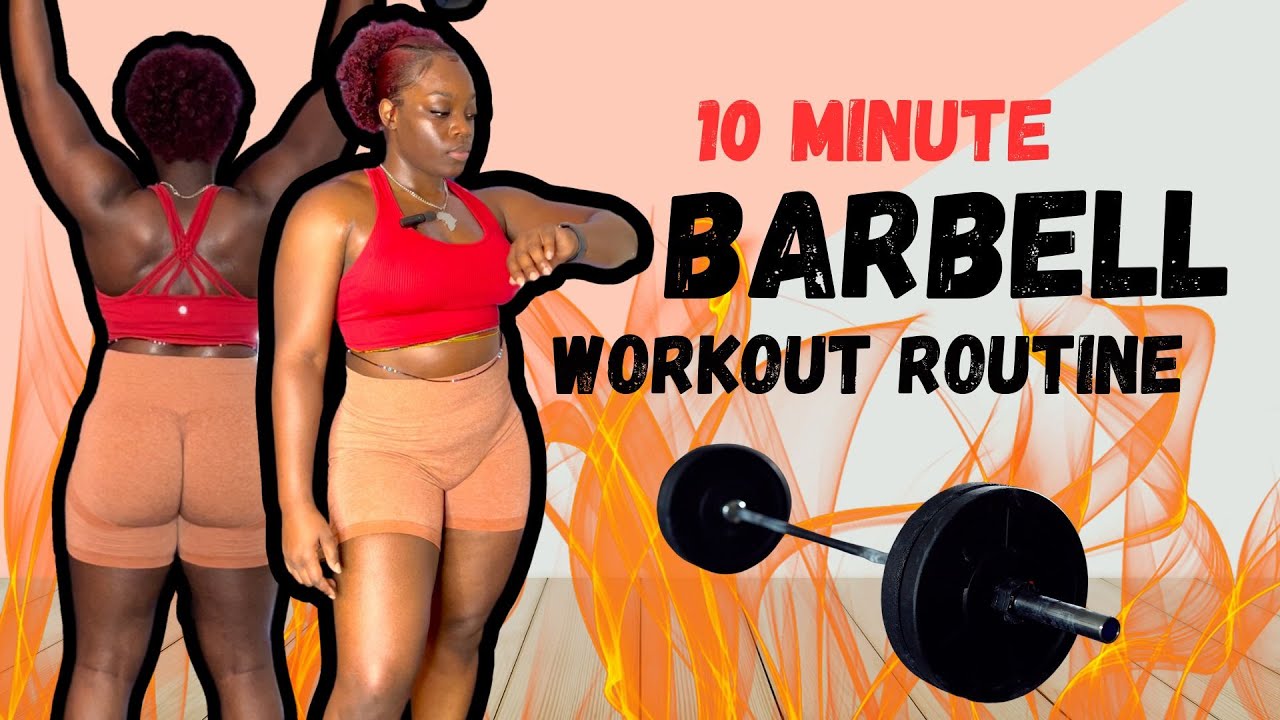 Burn Fat & Build Muscle with this 10 Minute Full Body Barbell Workout ...