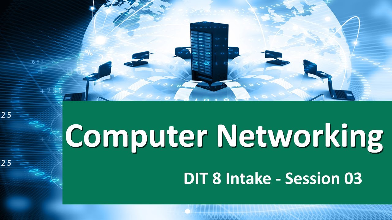 Computer Networking - Session 03 - DIT - 8th Intake - YouTube
