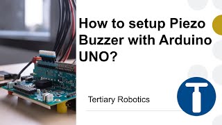 How to setup Piezo Buzzer with Arduino UNO How to setup Piezo Buzzer with Arduino UNO