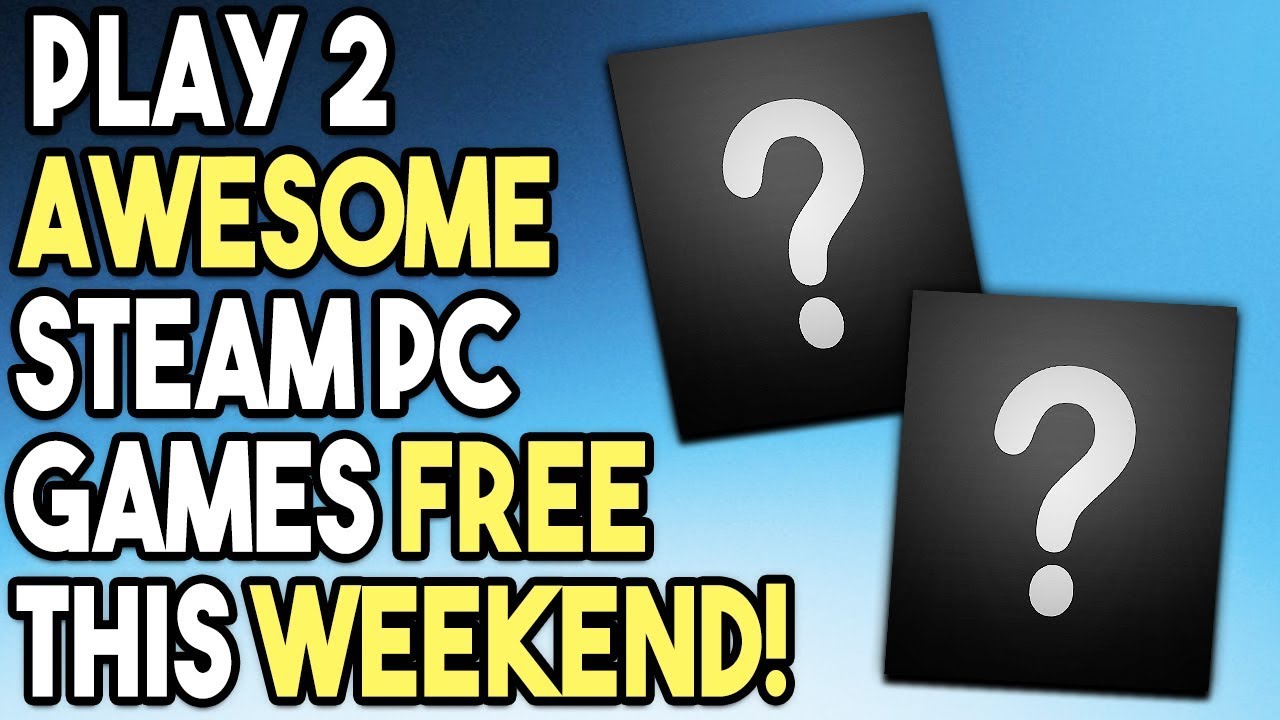 PLAY TWO AWESOME STEAM PC GAMES FREE RIGHT NOW! YouTube