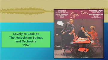 Lovely to Look At--The Melachrino Strings and Orchestra