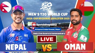 NEPAL VS OMAN LIVE SCORE & COMMENTARY | WORLD CUP QUALIFIER 2025 MATCH 17TH | NEPAL VS OMAN