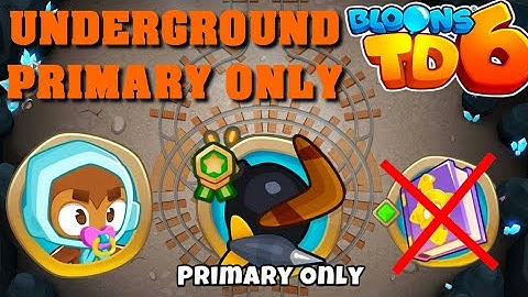 BTD6 - Underground - Primary only - easy (no knowledge)