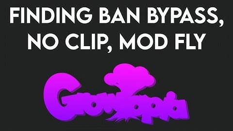 Growtopia | How to Find Ban Bypass, No Clip & ModFly
