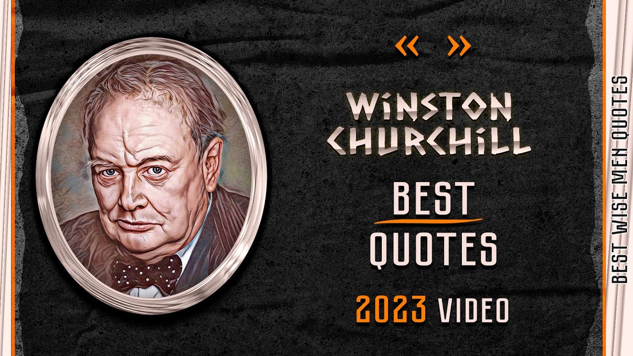 Winston Churchill Quotes - Winston Churchill United Kingdom (UK) leader quotes Video 2023