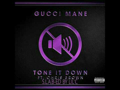 Gucci Mane ft Chris Brown - Tone It Down (S.L.A.B-ed By Lil'C)