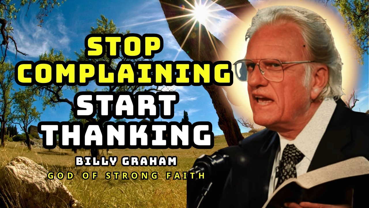 BEFORE YOU COMPLAIN, WATCH THIS The Power of Grat - Billy Graham Inspired