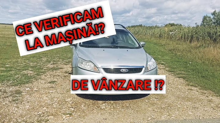 Ce trebuie să verifici la o mașină înainte de a o cumpăra?