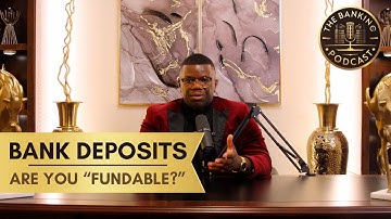 Bank Deposits & Relationships — How to Build Trust with Banks & Improve Your Funding Chances