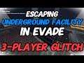 Evade | Escaping Underground Facility