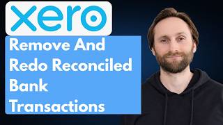 Xero Tips: How to Remove and Redo a Reconciled Bank Transaction [Full Guide 2026]
