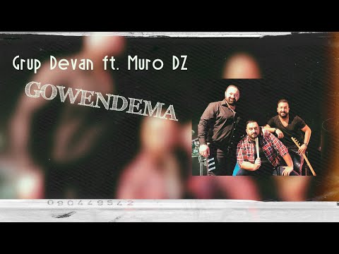 Grup Devan ft. Muro Davul Zurna - Gowendema (Official Video in 4K)