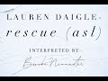 Lauren Daigle’s Rescue -ASL Brooke Newmaster