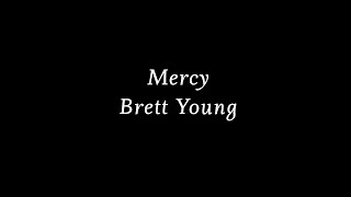 Brett Young - Mercy (Lyrics / Lyric Video)