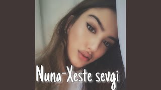 Xeste Sevgi - Nuna