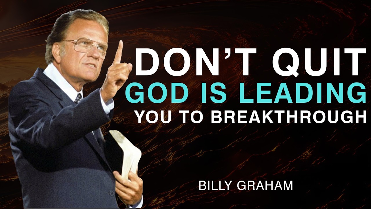 Don’t Quit—God Is Leading You to Breakthrough | Billy Graham