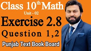 Class 10th Math Ch 2 Exercise 2.8 Question 1,2 -Mathematics 10th Class E.X 2.8 Q1,Q2 - PTBB