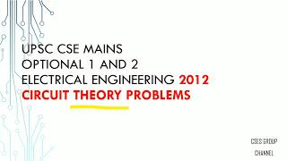 Circuit Theory Problems | UPSC Electrical Engineering | CSE Mains 2012 Optional paper Problems