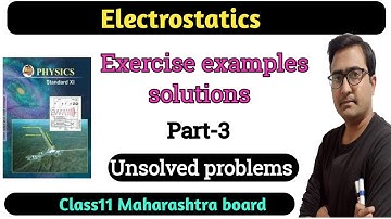 Class 11 Electrostatics textbook exercise problems| Maharashtra board| Numerical