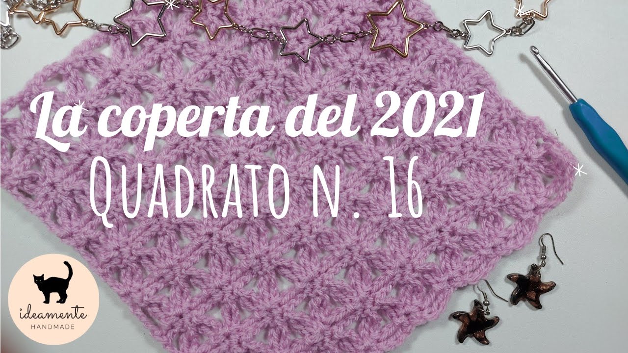 LA COPERTA DEL 2021: QUADRATO N. 16 - (tutorial uncinetto)