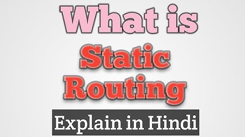 static Routing explain in Hindi