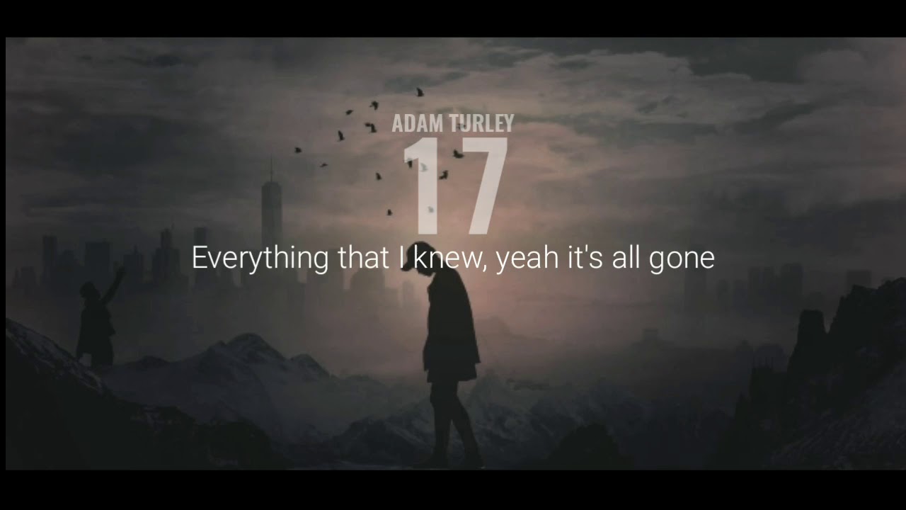 Adam Turley - 17 (Lyrics) - YouTube