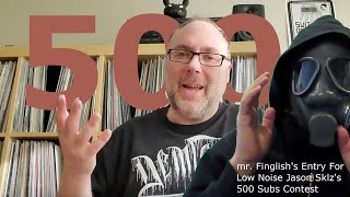 Entry for Low Noise Jason Sklzs 500 subs contest