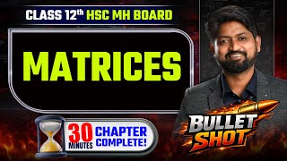 Matrices in 30 Minutes | HSC Board Class 12 Maths | Bullet Shot | #hsc2026