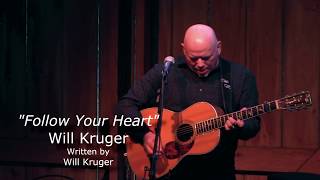 Will Kruger "Follow Your Heart"