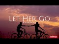 Passenger - Let Her Go (Lyrics)