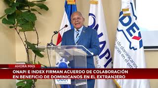 Onapi E Index Firman Acuerdo De Colaboración En Beneficio De Dominicanos En El Extranjero