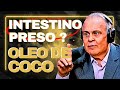 DR. Lair Ribeiro | INTESTINO PRESO E O ÓLEO DE COCO