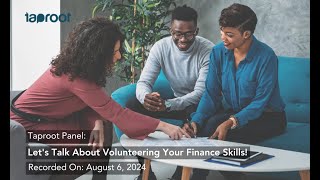 Taproot Panel: Let's Talk About Volunteering Your Finance Skills!