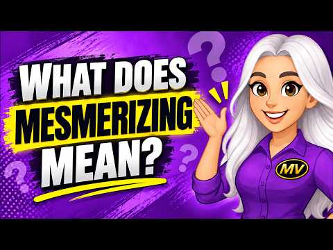 MESMERIZING Meaning in English | Definition, Examples, Synonyms & Usage