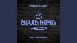 Squidrific (feat. B7A Kam)