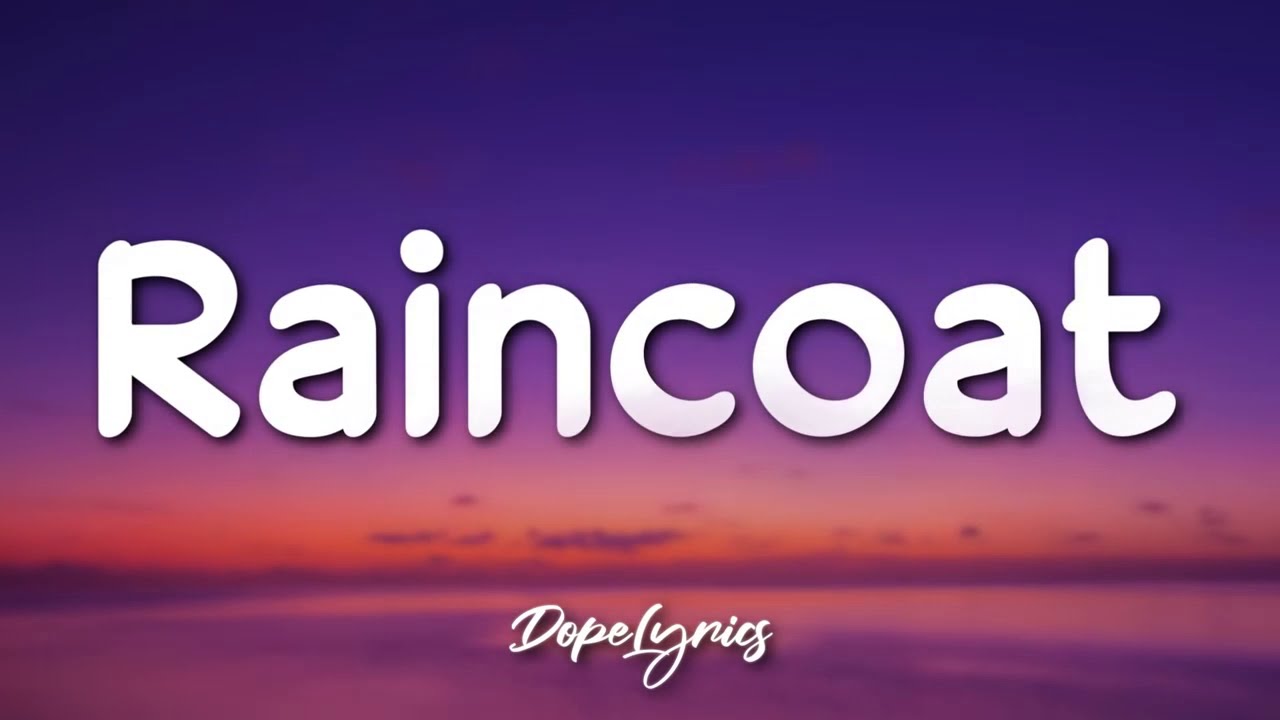 Raincoat"|| edit by Dope Lyrics,is a owner this content || please Support ||