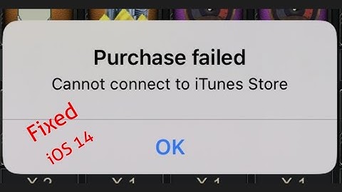 Purchase Failed Cannot Connect to iTunes Store error on iPhone and iPad in iOS 14/13.6.1 - Fixed