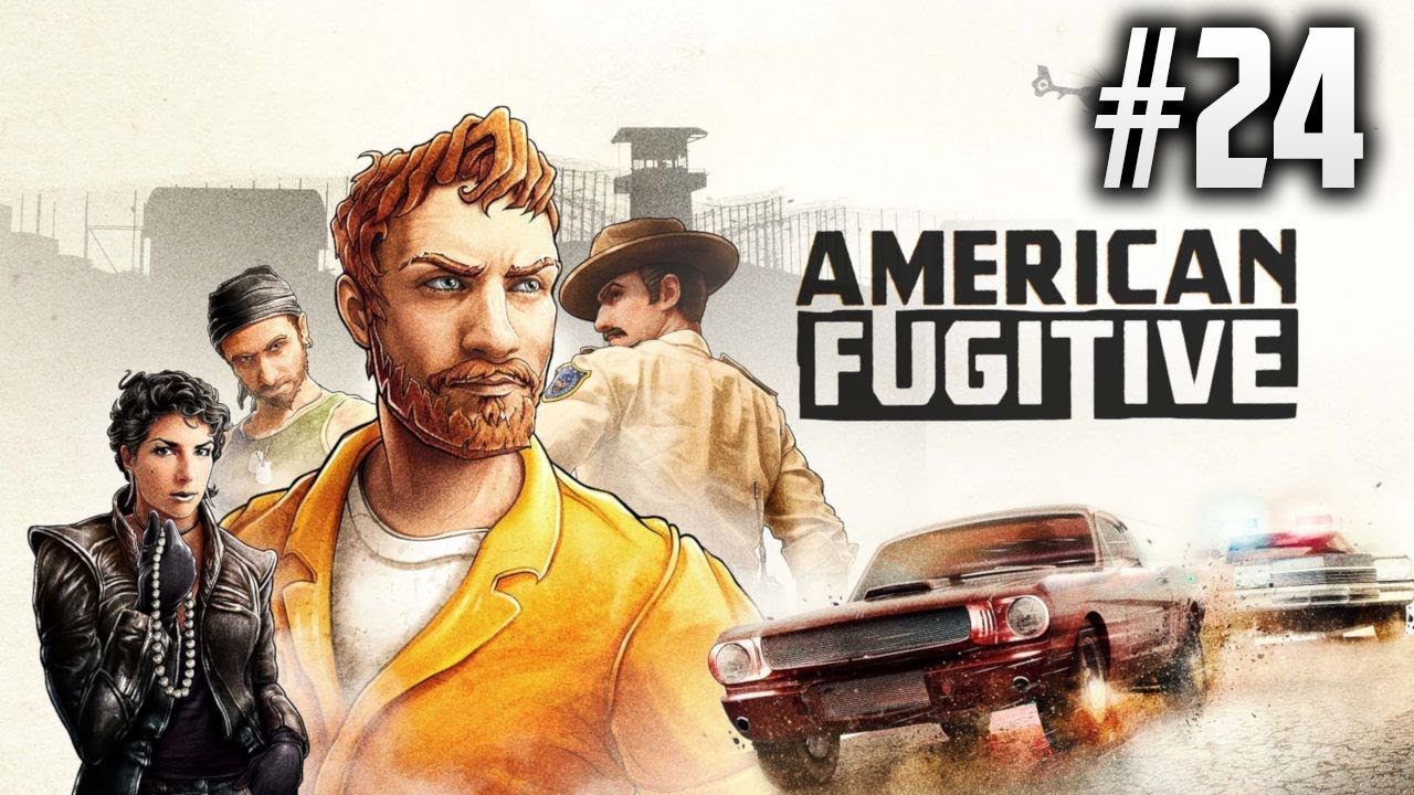 Zenaton Plays - American Fugitive Part 24 [Finale]