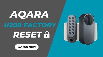 How to Factory Reset Aqara U200 Smart Lock | Step-by-Step Guide (2025)