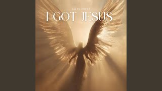 I Got Jesus