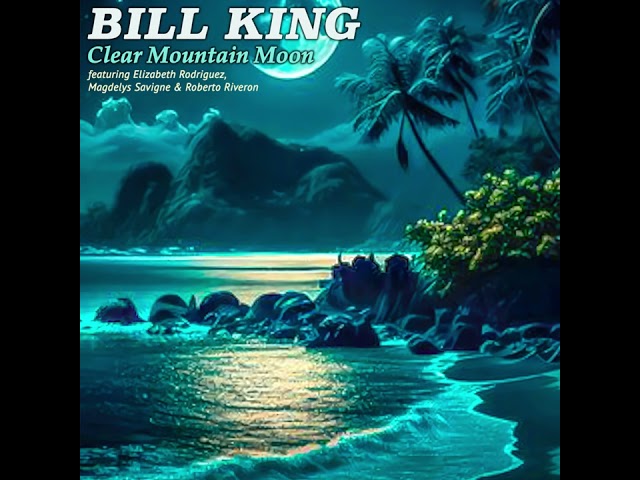 Bill King - Clear Mountain Moon