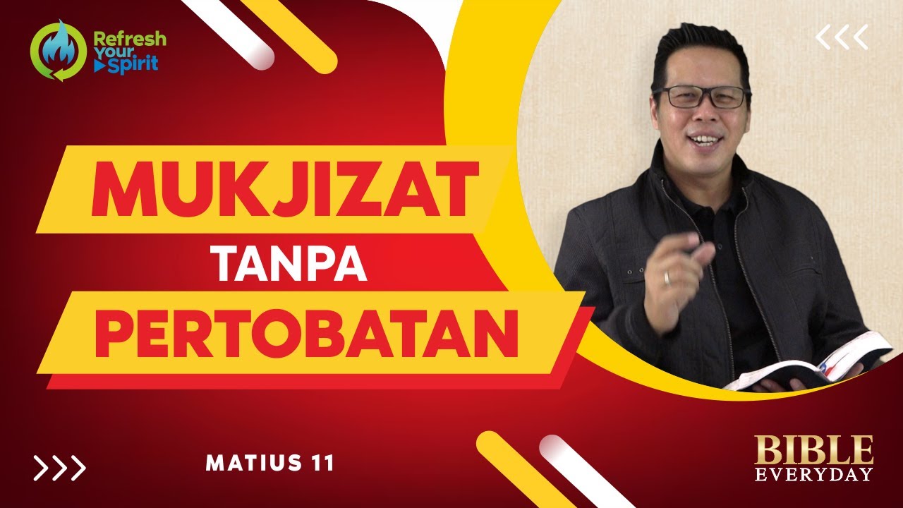 Mukjizat Tanpa Pertobatan (Matius 11) - Petrus Kwik  |  BIBLE EVERY DAY