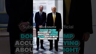 Donald Trump Accused of Lying About His Height After Photo with Prince William
