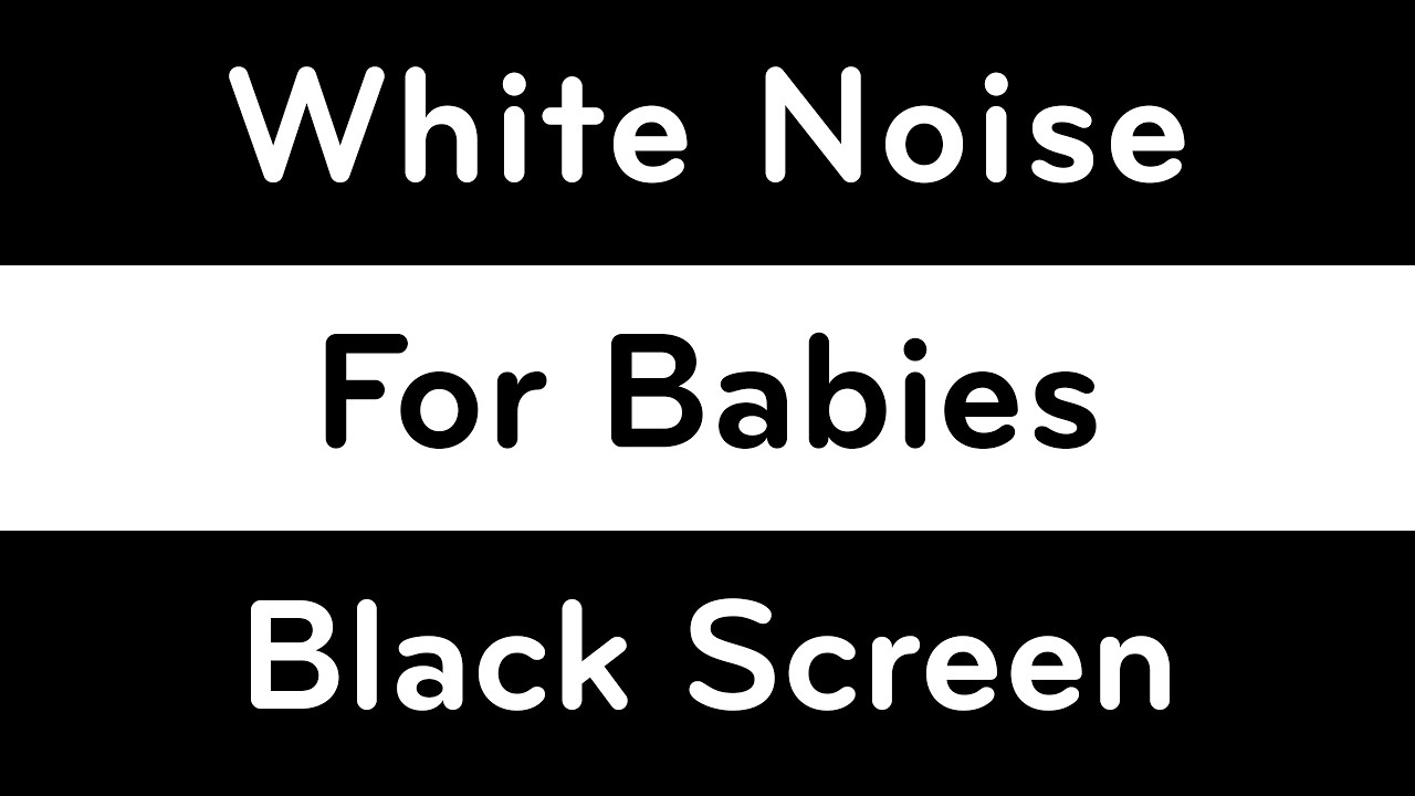 White Noise for Babies Black Screen